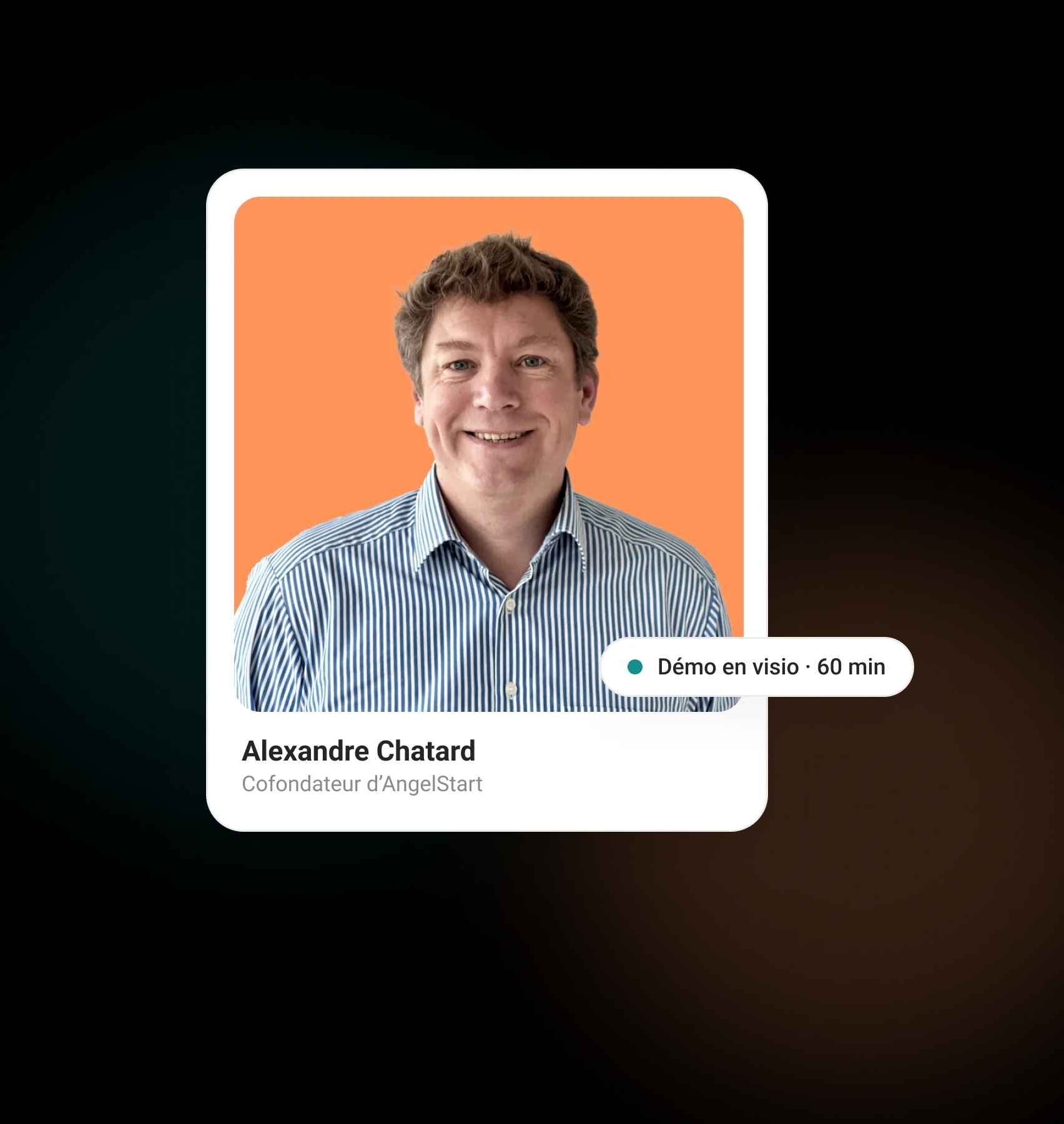 Alexandre Chatard, cofondateur d’AngelStart, pour une démo en visio de 60 minutes