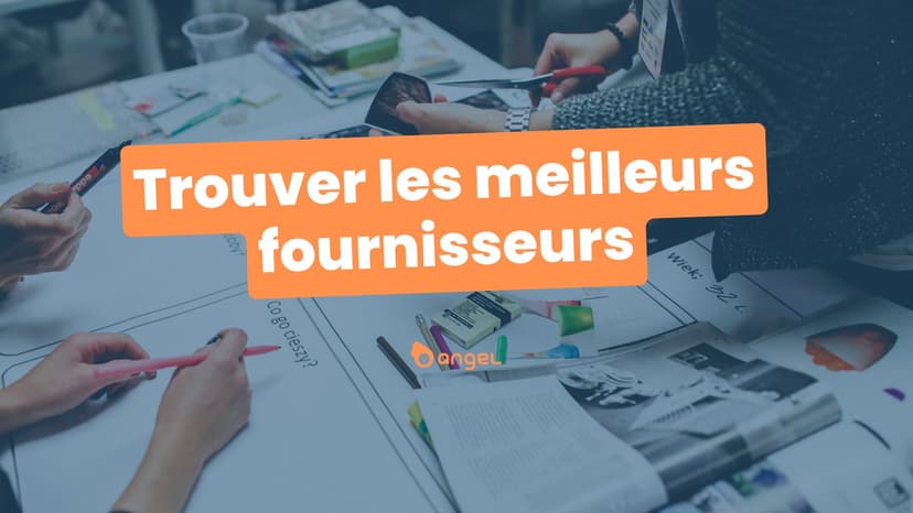 Comment trouver les meilleurs fournisseurs pour ton business en 2024 ?