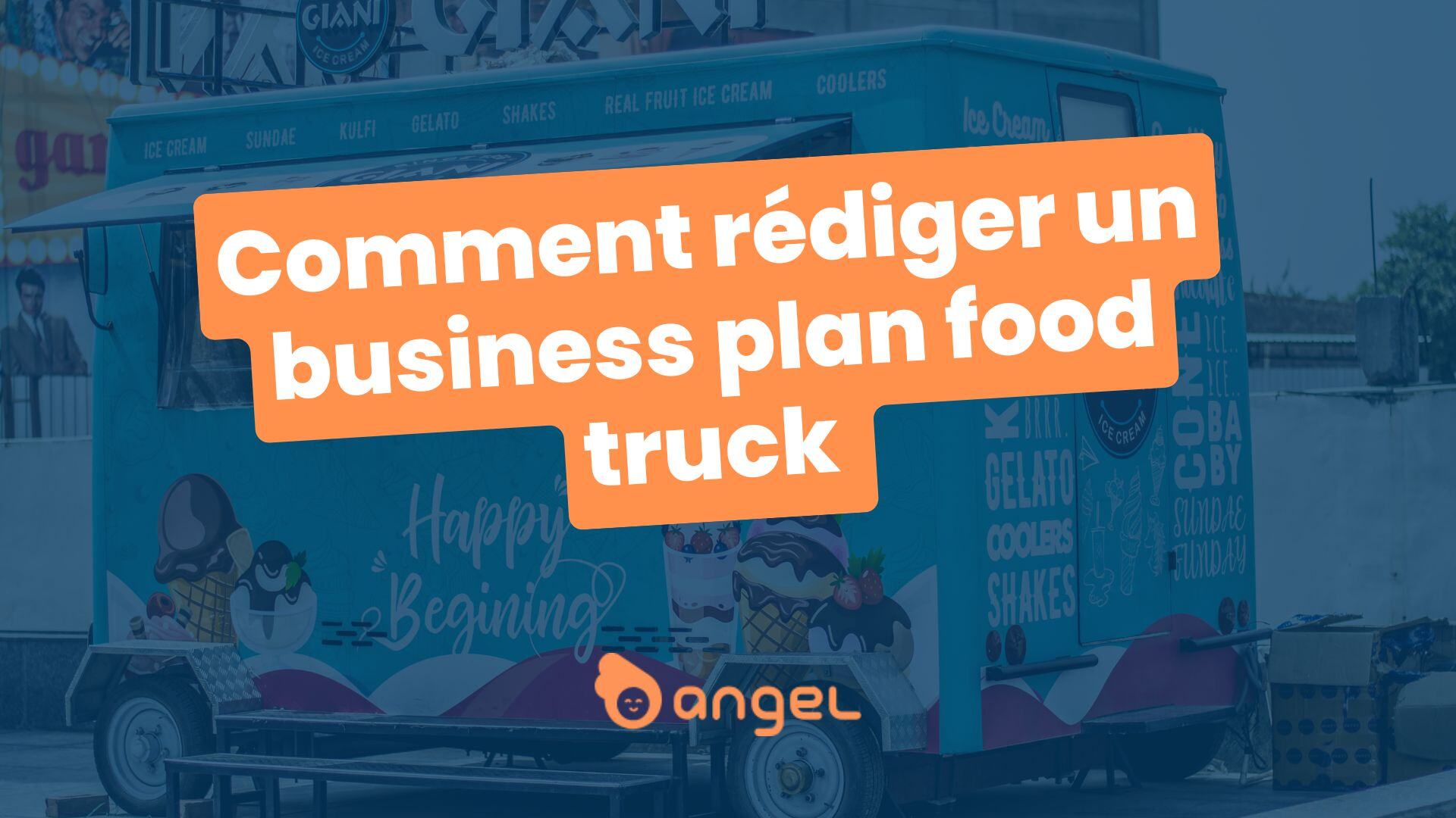 Comment rédiger un business plan food truck gratuit avec Angel